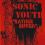 SONIC YOUTH uRather Rippedv