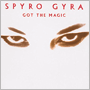 SPYRO GYRA 「Got The Magic」