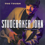 STUDEBAKER JOHN AND THE HAWKS uToo Toughv