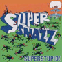 SUPERSNAZZ uSuperstupid!v