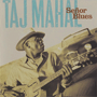 TAJ MAHAL uSenor Bluesv