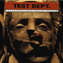 TEST DEPT. uThe Unacceptable Face Of Freedomv