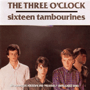 THE THREE O'CLOCK uSixteen Tambourines/Baroque Hoedownv
