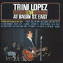 TRINI LOPEZ uLive At Basin St. Eastv