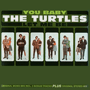 THE TURTLES uYou Baby/Let Me Bev