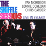 VAN MORRISON, LONNIE DONEGAN, CHRIS BARBER 「The Skiffle Sessions」