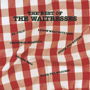 THE WAITRESSES@uThe Best Of The Waitressesv