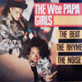 THE WEE PAPA GIRLS uThe Beat, The Rhyme, The Noisev