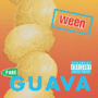 WEEN uPure Guavav