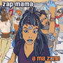 ZAP MAMA uA Ma Zonev