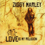 ZIGGY MARLEY uLove Is My Religionv