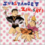 人生(ZIN-SAY!)　「SUBSTANCE Ⅴ」